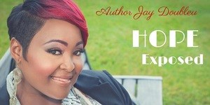  Author Jay Doubleu - HOPE Exposed - Book Release